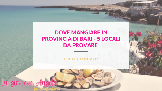 Dove mangiare in provincia di Bari: 5 locali da provare