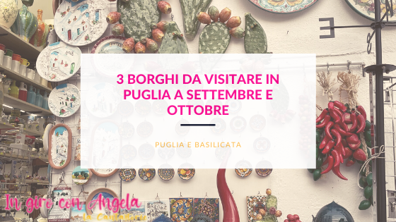 3 borghi da visitare in Puglia a settembre e ottobre