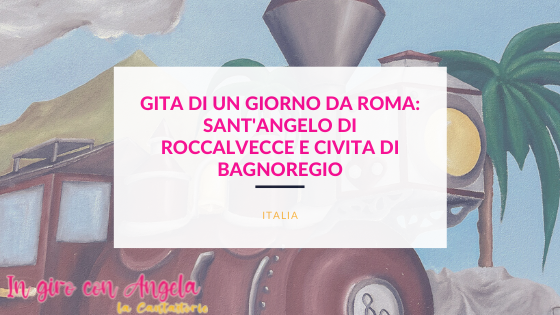Gita di un giorno da Roma: due mete imperdibili